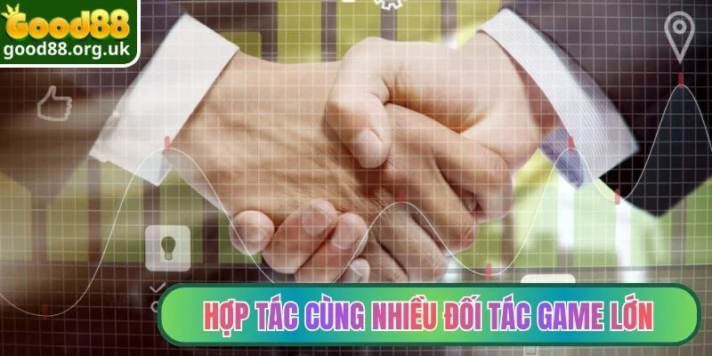 Bắt tay hợp tác cùng nhiều đối tác game lớn