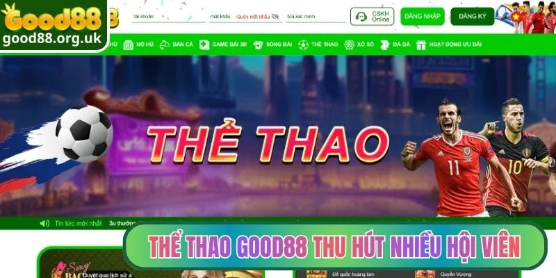 Danh mục thể thao Good88 thu hút nhiều hội viên