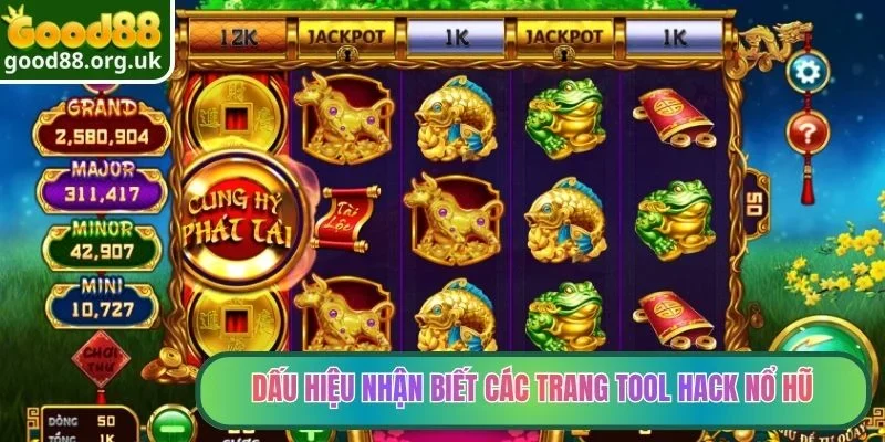 Dấu hiệu nhận biết các trang tool hack nổ hũ
