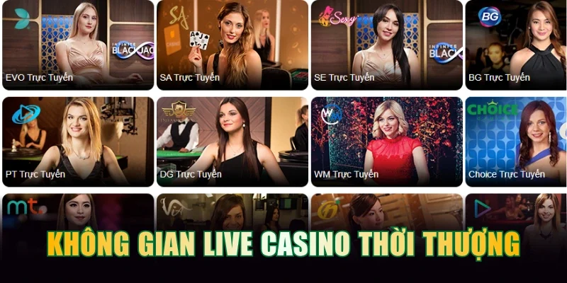 Hòa mình vào không gian live casino thời thượng