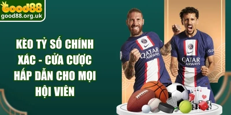 Kèo Tỷ Số Chính Xác