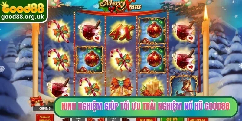 Kinh nghiệm giúp tối ưu trải nghiệm nổ hũ Good88
