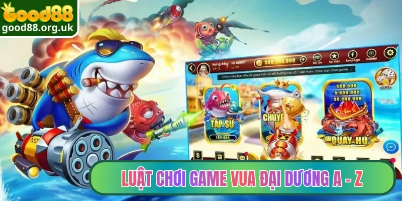 Luật chơi game Vua Đại Dương A - Z