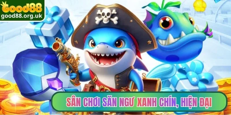 Sân chơi săn ngư xanh chín, hiện đại