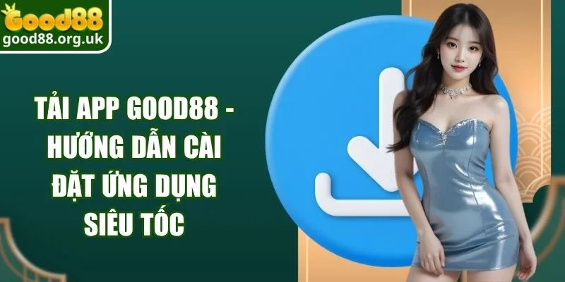 Tải App Good88