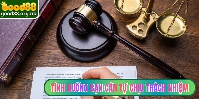 Tình huống hội viên cần tự chịu trách nhiệm