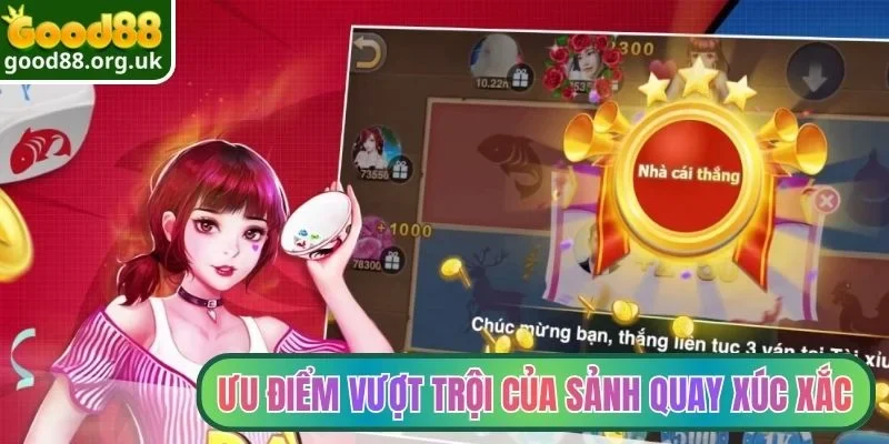 Ưu điểm vượt trội của sảnh quay xúc xắc