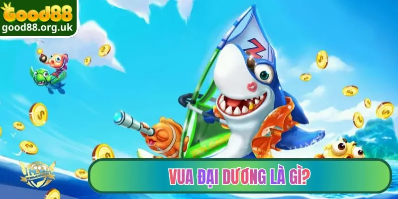 Vua Đại Dương là gì?